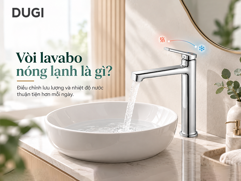 vòi lavabo nóng lạnh là gì?